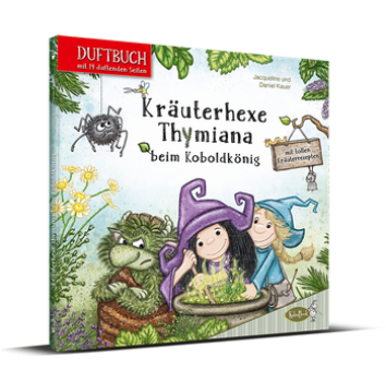 Kräuterhexe Thymiana beim Koboldkönig - DUFTBUCH